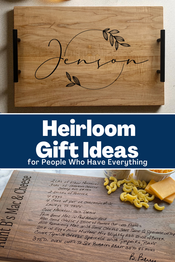 Heirloom Gift Ideas for People Who Have Everything